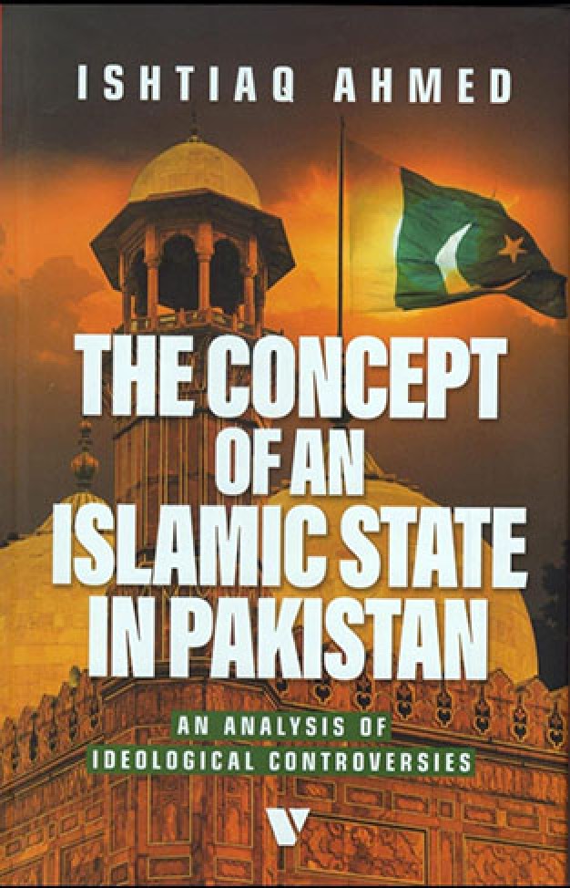 THE CONCEPTS OF AN ISLAMIC STATE IN PAKISTAN BY ISHTIAQ AHMAD